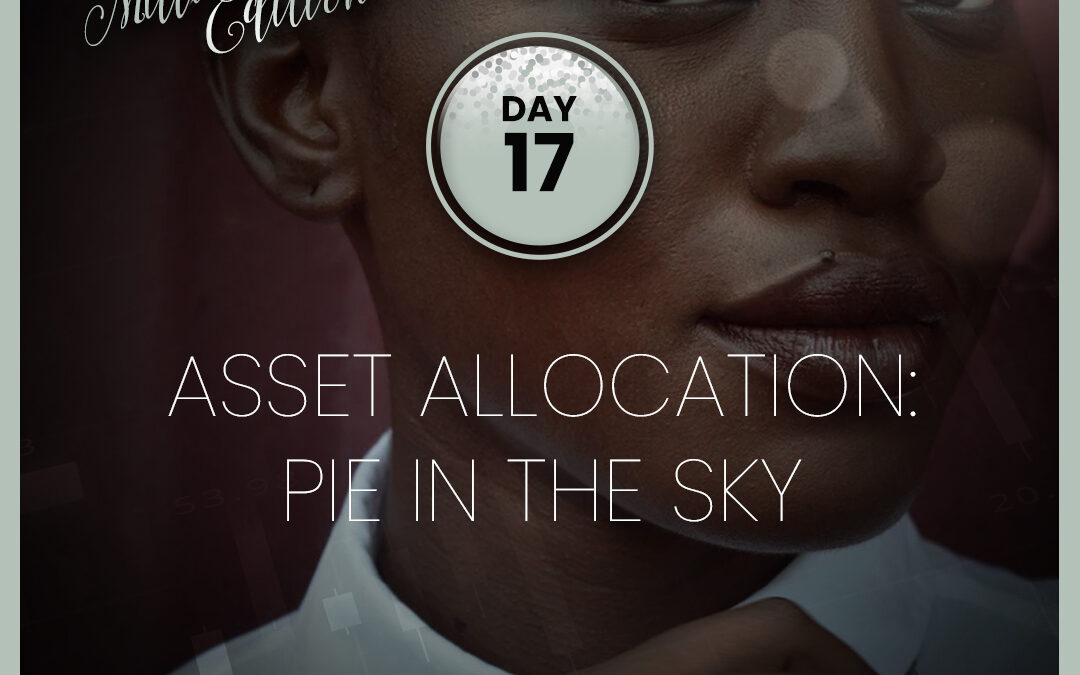 2024 Stock Challenge: Day 17 – Asset Allocation: Pie In The Sky
